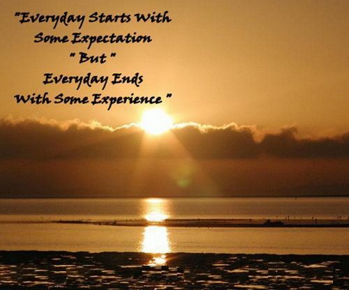 Morning Start With Expectation Ends With Experience