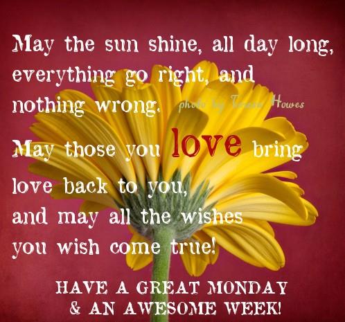My wishes for you on Monday morning to have a great week.