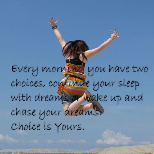 Good Morning, have another day to chase your dream.