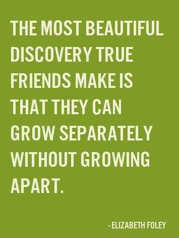 friends can live separate without growing apart.