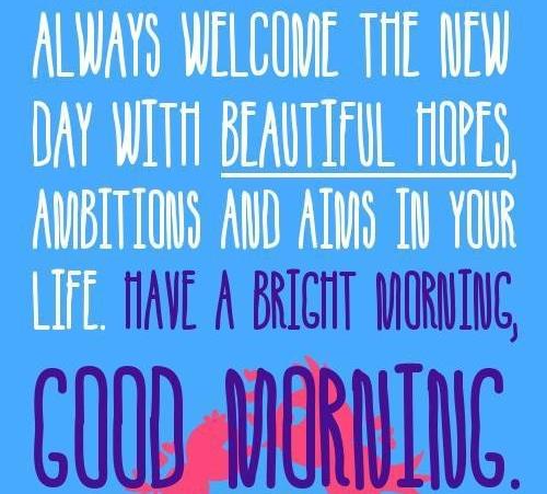 good morning, welcome new day with hopes
