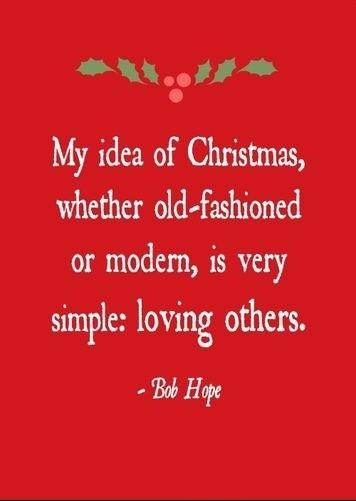 Christmas is time to love others. Quotes