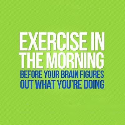 do exercise in the morning to have healthy day. 