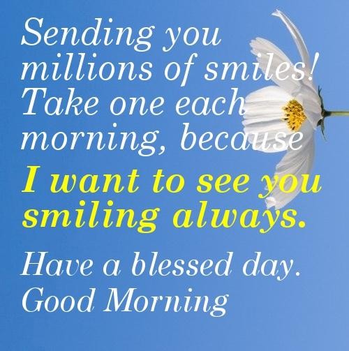 wish you every morning with lots of smiles.