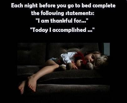 be thankful before go to bed, good night.