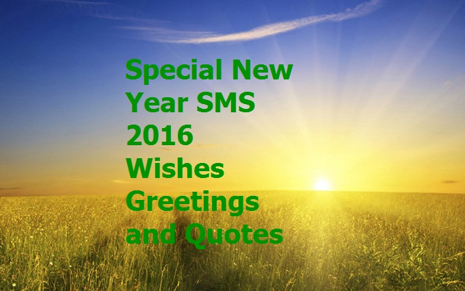 Special New Year SMS 2016 Wishes Greetings and Quotes